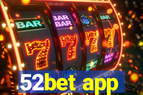 52bet app